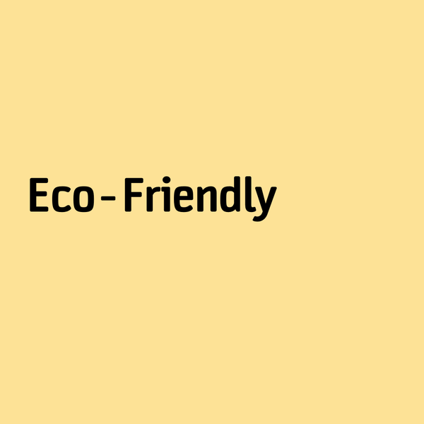 Eco-Friendly