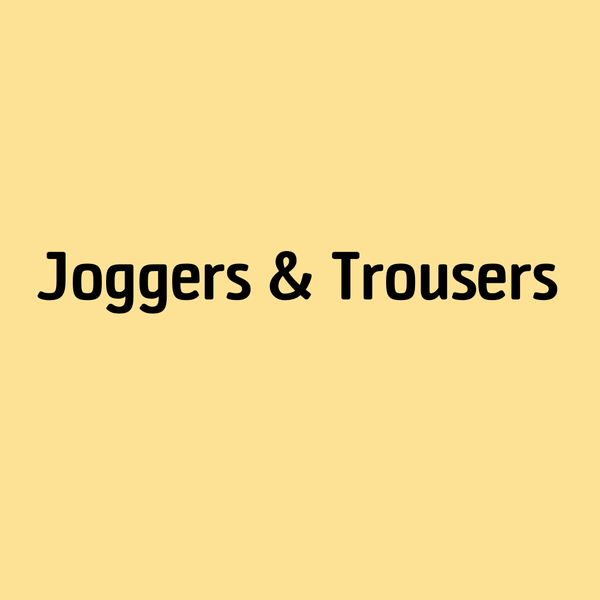 Joggers & Trousers