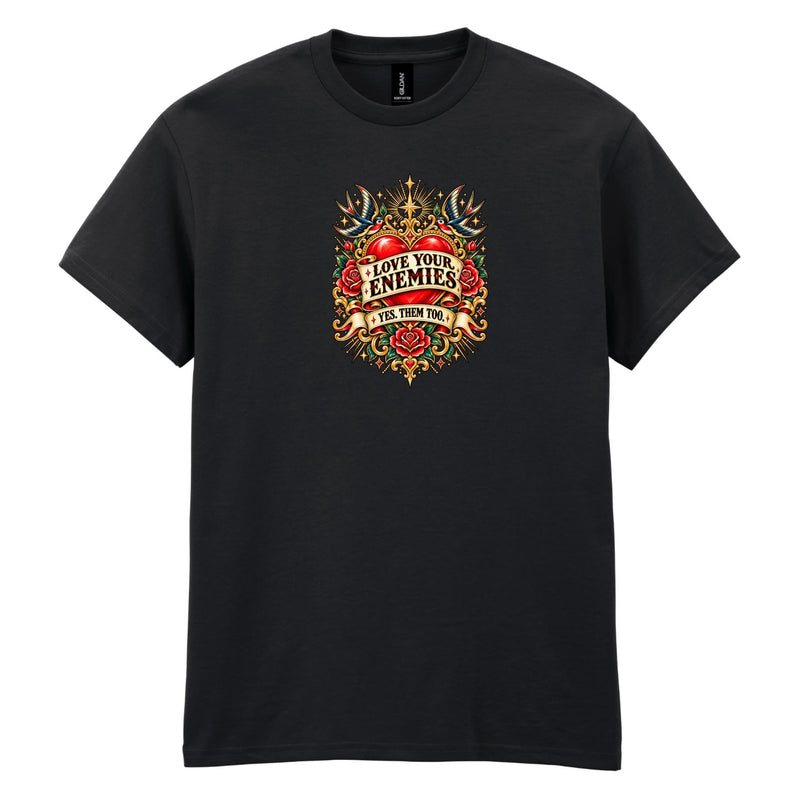 Holy Shirt - Love Your Enemies T-Shirt