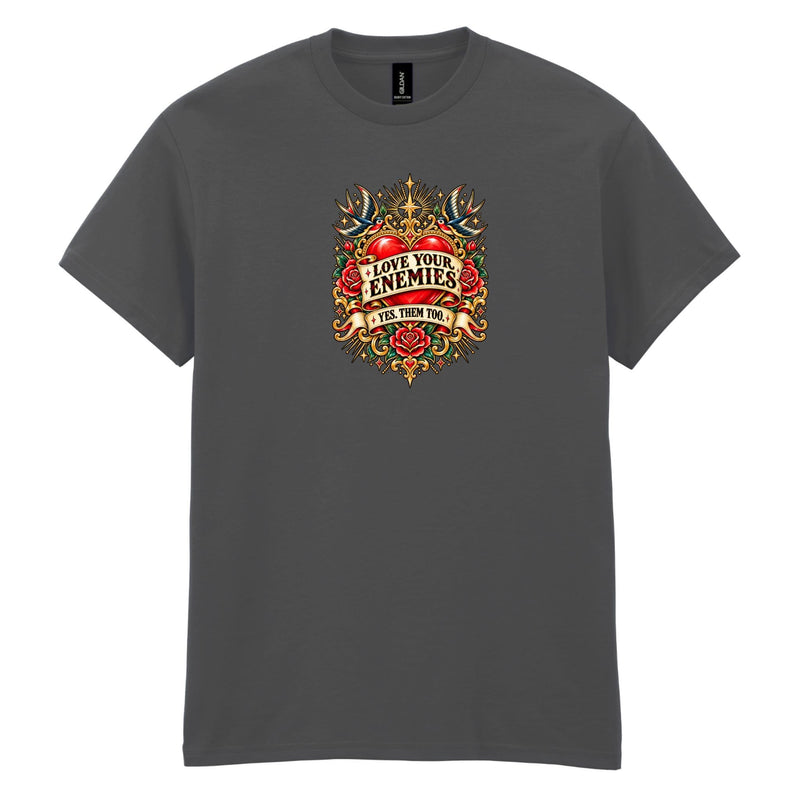 Holy Shirt - Love Your Enemies T-Shirt