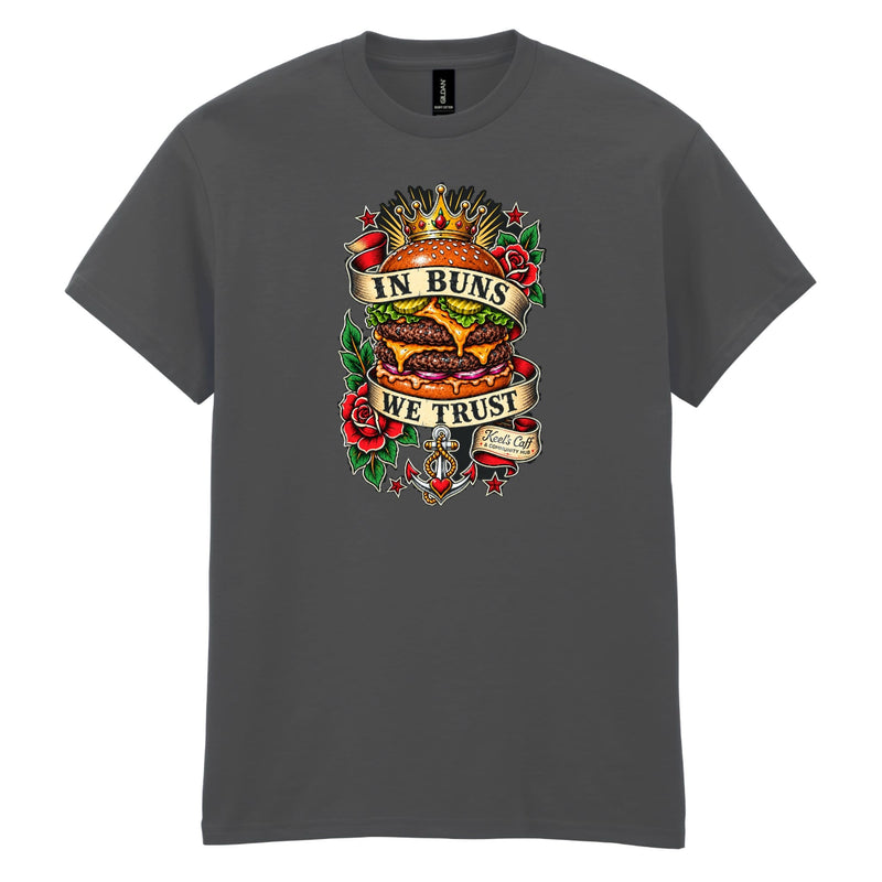 Keel's Caff - In Buns We Trust Cotton T-Shirt