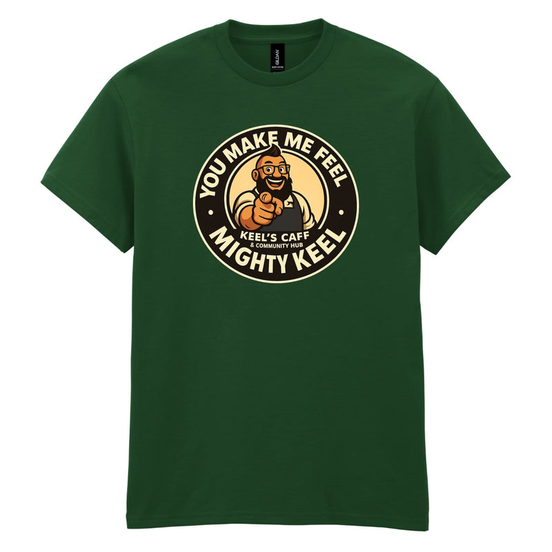 Keel's Caff - You Make Me Feel Cotton T-Shirt