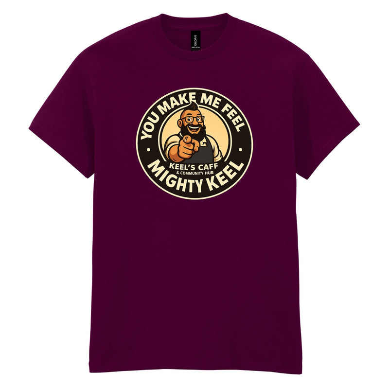 Keel's Caff - You Make Me Feel Cotton T-Shirt