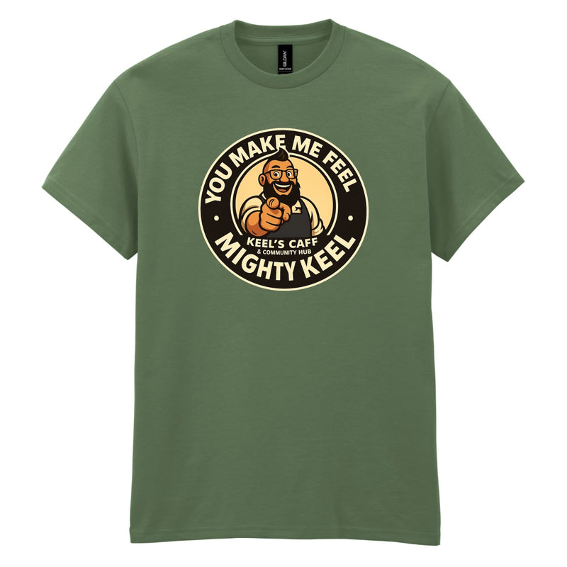 Keel's Caff - You Make Me Feel Cotton T-Shirt