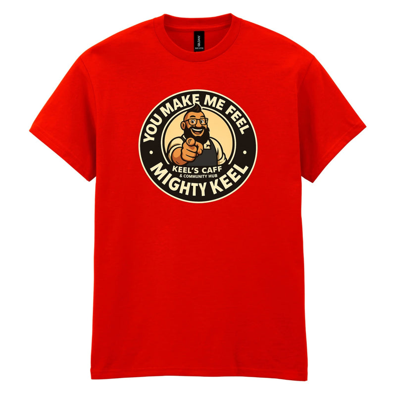 Keel's Caff - You Make Me Feel Cotton T-Shirt