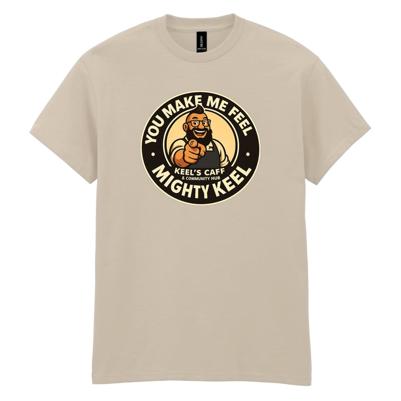 Keel's Caff - You Make Me Feel Cotton T-Shirt