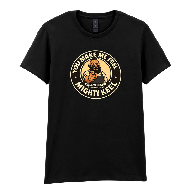 Keel's Caff - You Make Me Feel Womens T-Shirt