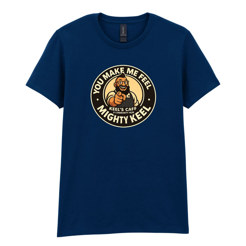 Keel's Caff - You Make Me Feel Womens T-Shirt